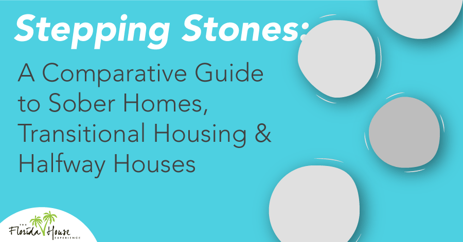 What is the difference between sober homes, transitional homes and halfway houses?