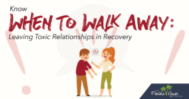Walking Away from a Toxic Relationship While in Recovery