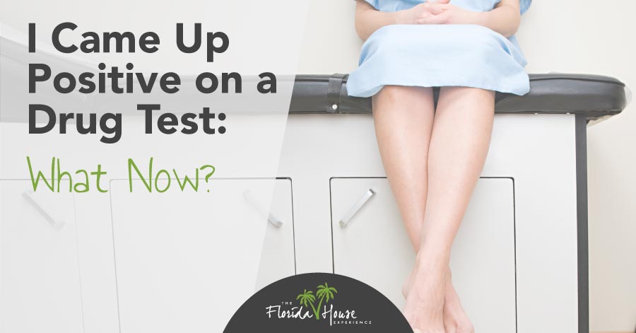 What now? I've tested positive on a drug test