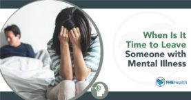 When to leave someone with mental illness