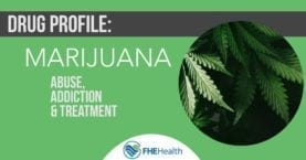 Drug Profile - Marijuana -Abuse, Addiction and Treatment