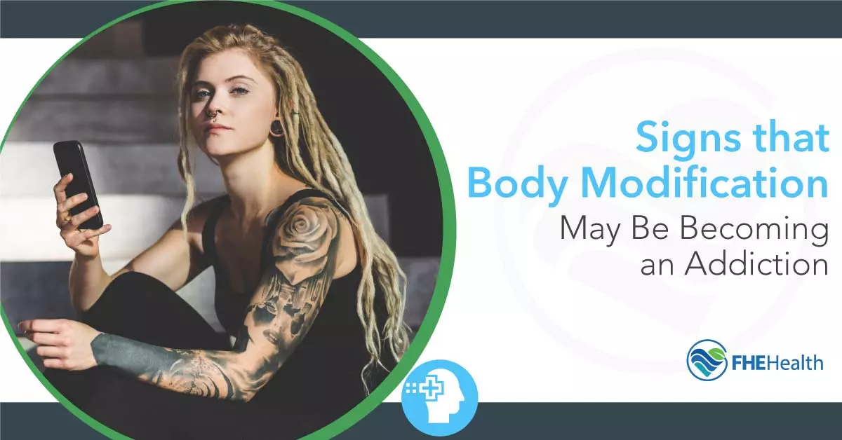 Signs that Body Modification is an addiction