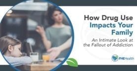 How Drug Use Impacts Your Family - An Intimate Look at the fallout of addiction