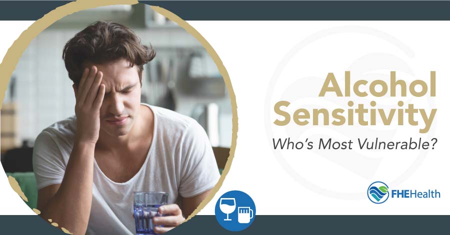 Alcohol Sensitivity: Who’s Most Vulnerable to Intolerance?
