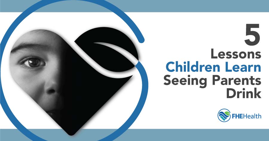 5 Lessons Children Learn Seeing Parents Drink