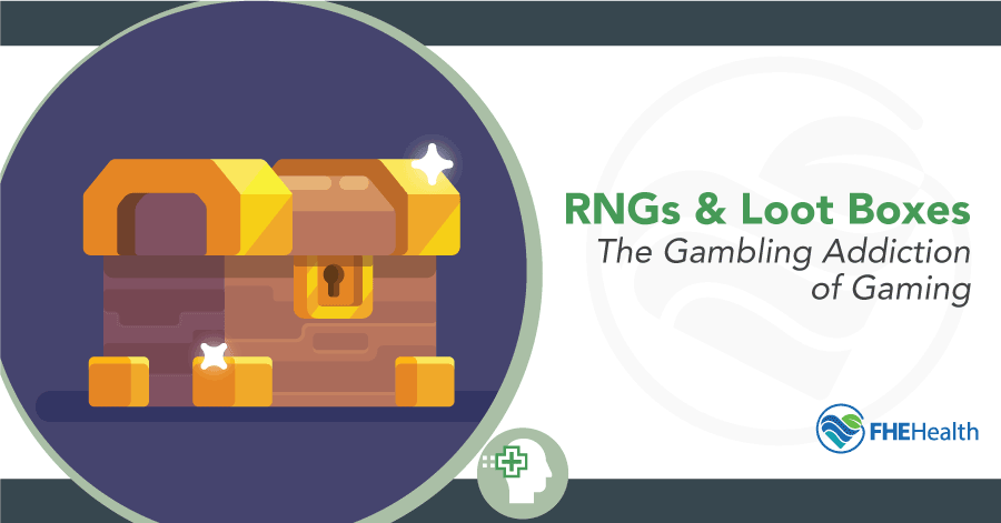 Gaming Addiction: RNGs and Loot Boxes