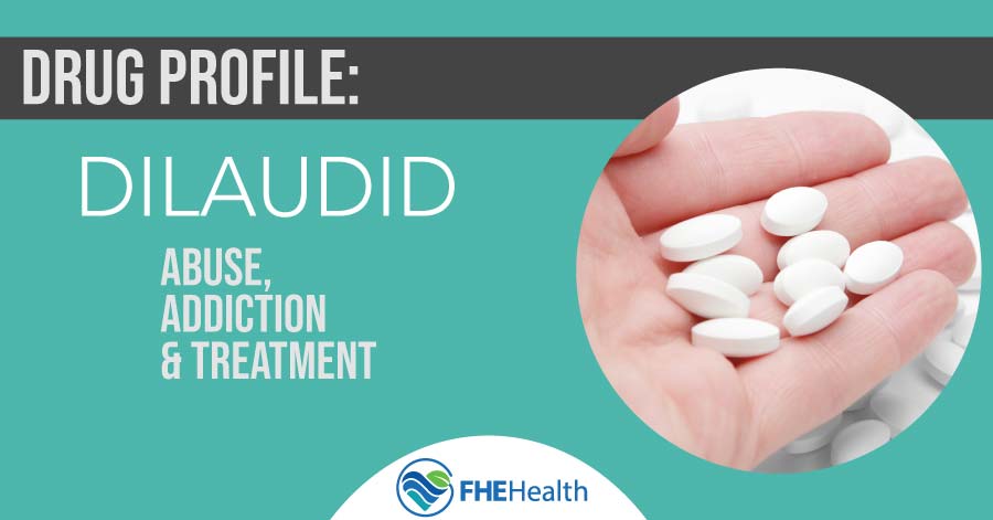 What is Dilaudid? Addiction, Side Effects & Treatment