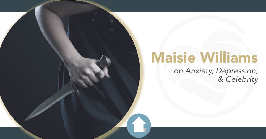 Maisie Williams on Anxiety and Depression