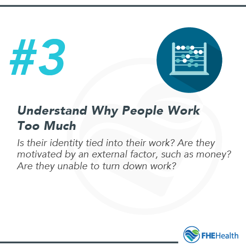 Understand Why People Work Too Much