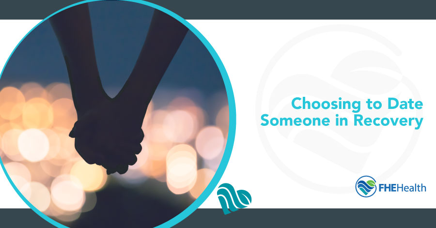 Choosing to Date Someone in Recovery
