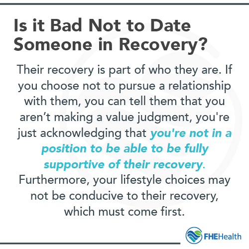 Is it bad not to date someone in recovery?