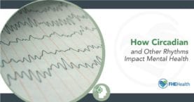 How Circadian and other Rhythm affect mental heal