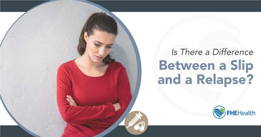 Slip vs. Relapse: Is There A Difference?
