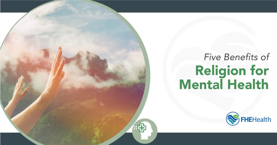 Religion and Mental Health: Five Benefits for Rehabilitation