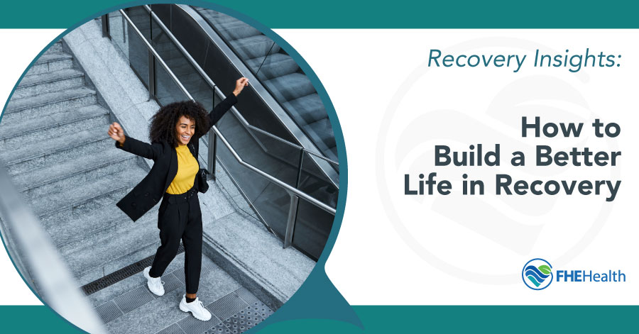 Building a Better Life in Recovery