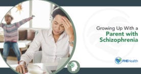 Growing Up with a Schizophrenic Parent