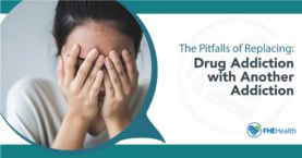 replacing addiction with another | FHE Health