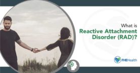 What is Reactive Attachment Disorder (RAD)? Symptoms & Diagnosis
