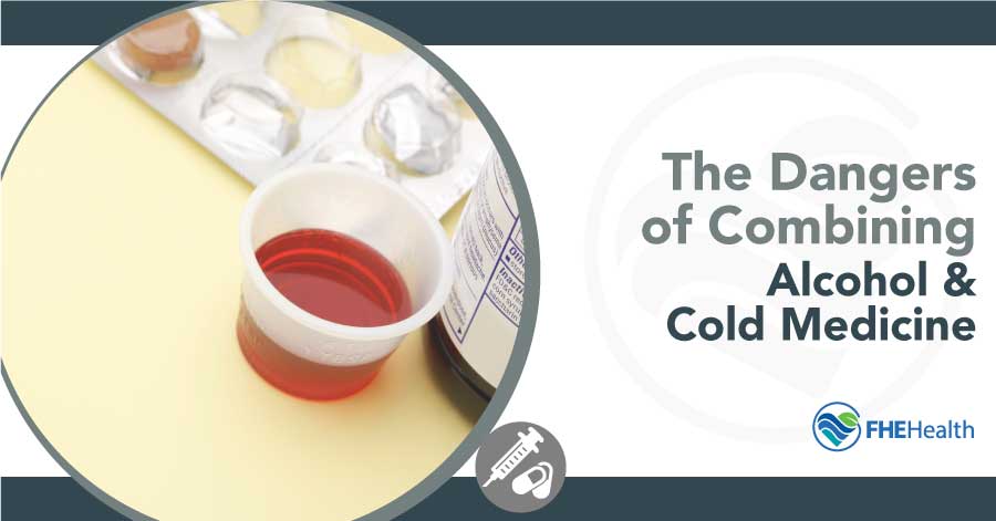 The dangers of mixing cold medicine and alcohol