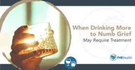 When drinking more because of grief