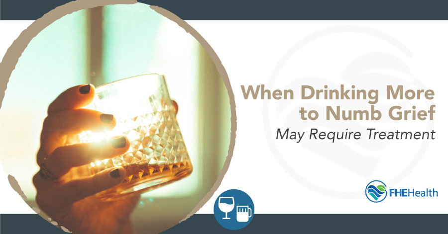 When drinking more because of grief