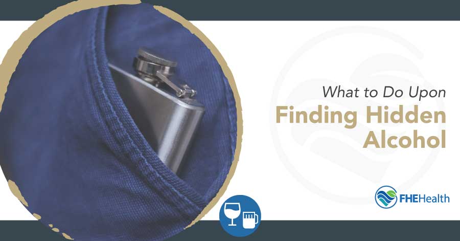 what to do when you find hidden alcohol