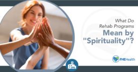 What "Spirituality" Means in Rehab Programs