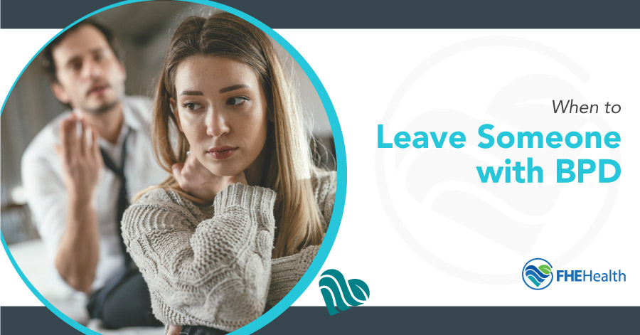 When to leave someone with BPD