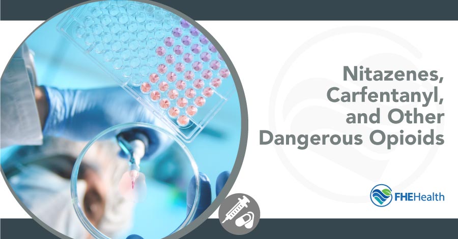 The Peril of Nitazenes, Carfentanyl, and Deadly Opioids