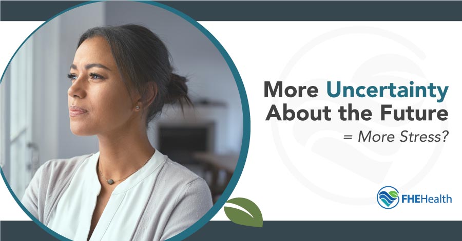 More Uncertainty Equals More Stress?