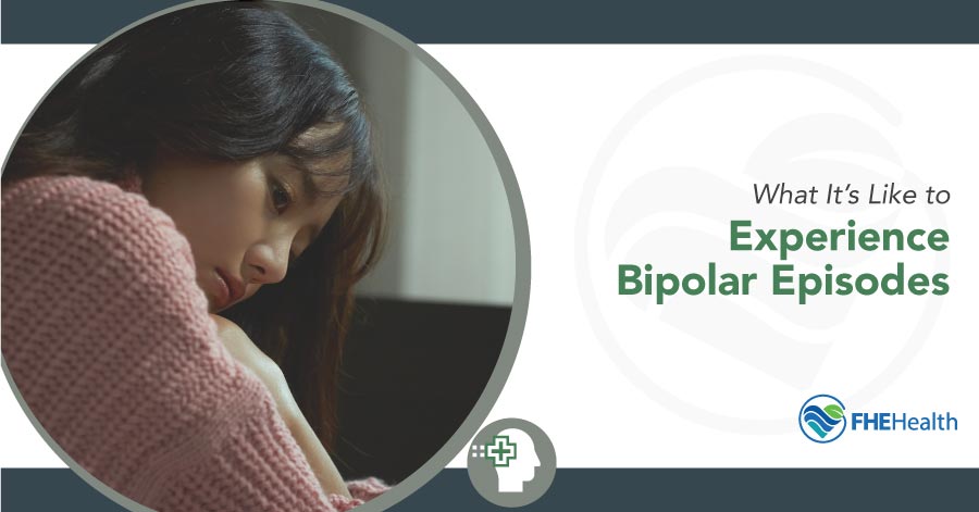 Experience bipolar episodes