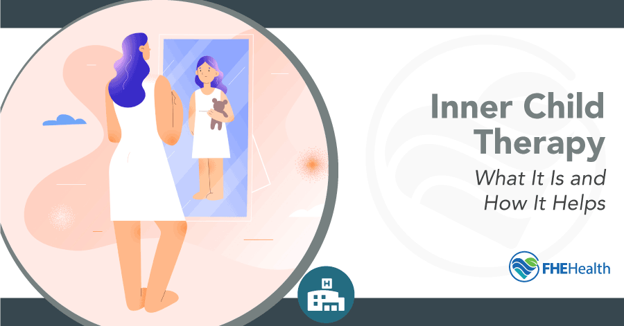 Inner Child Therapy - What it is and how it helps - FHE Health
