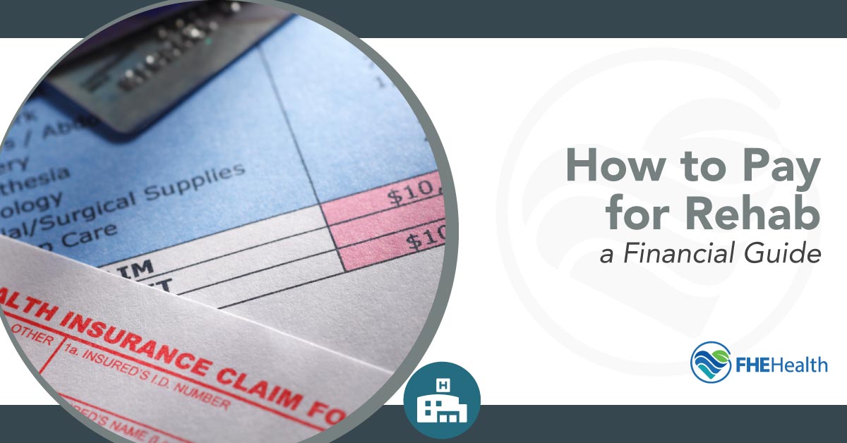 How to pay for rehab a financial Guide