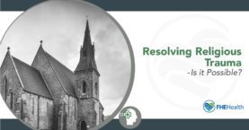 Is Resolving Religious Trauma Possible?