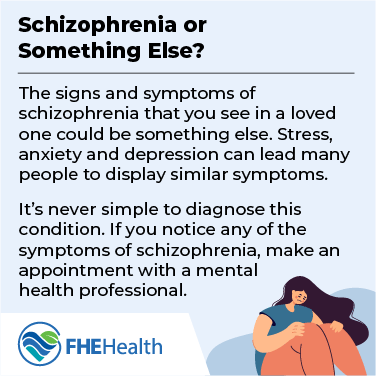 Is it schizophrenia or is it something else?