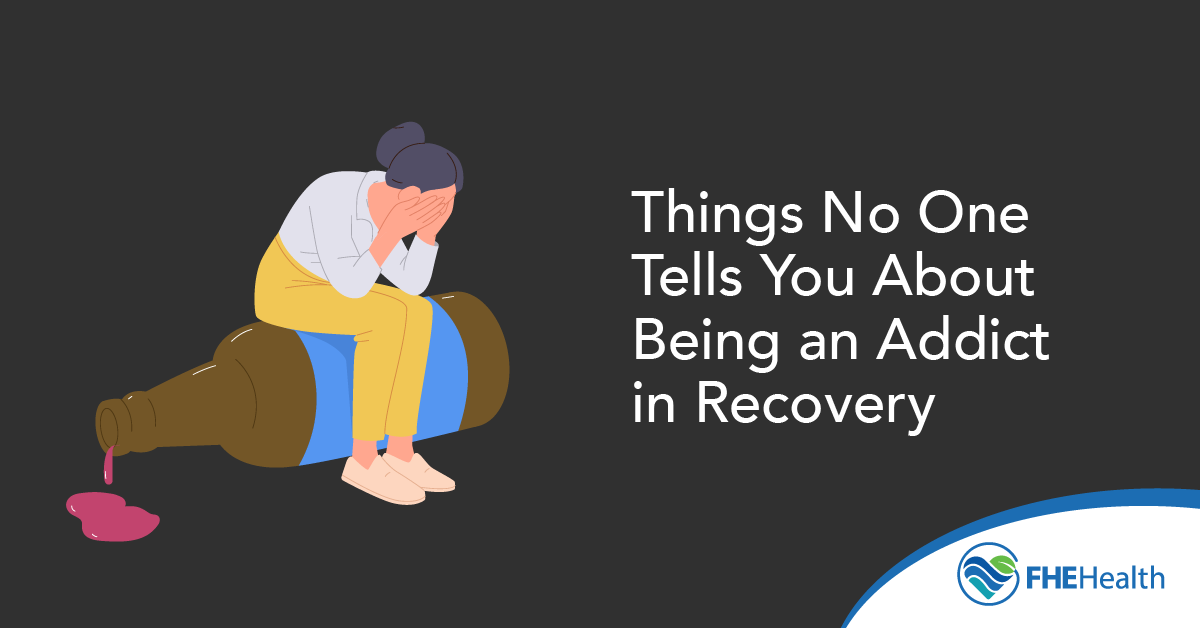 What no one tells you about being an addict in recovery