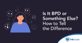 Is it BPD or Something Else? How to tell the difference