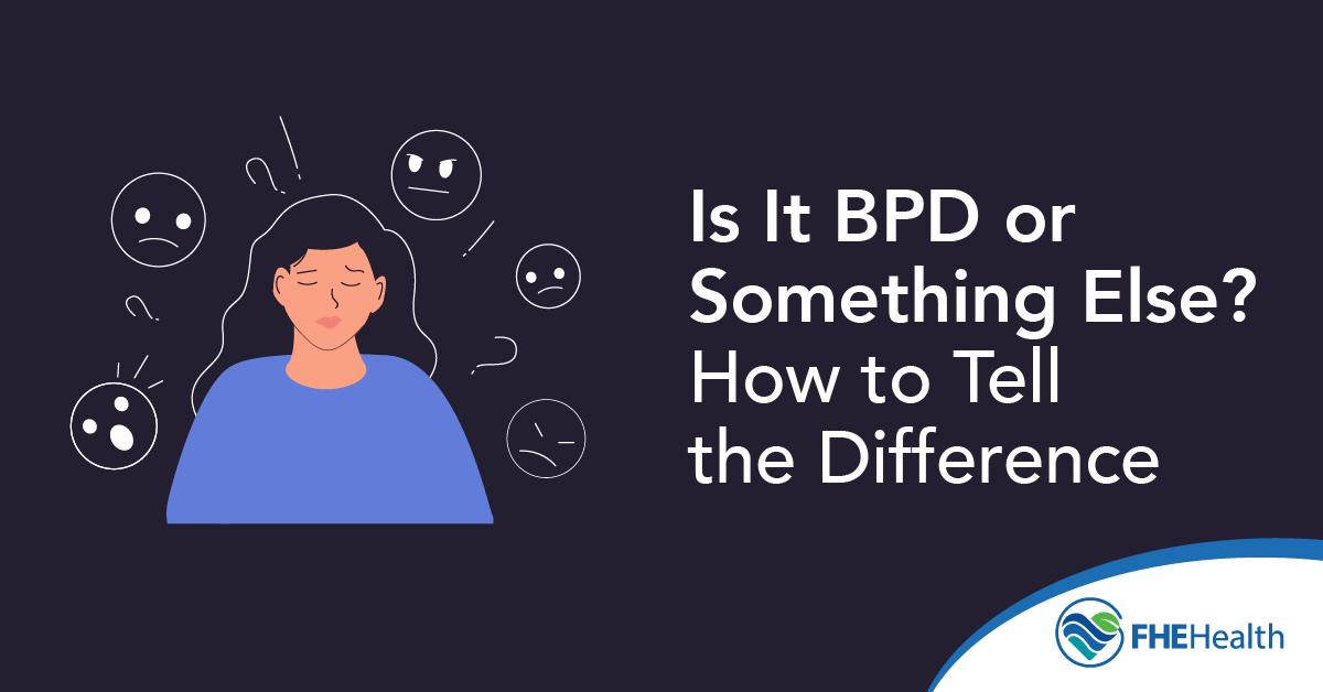 Is it BPD or Something Else? How to tell the difference